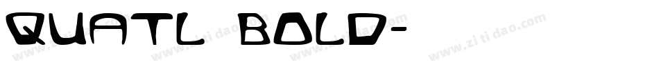 Quatl Bold字体转换